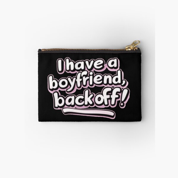 Item preview, I have a boyfriend, back off!! designed and sold by Coollzone.