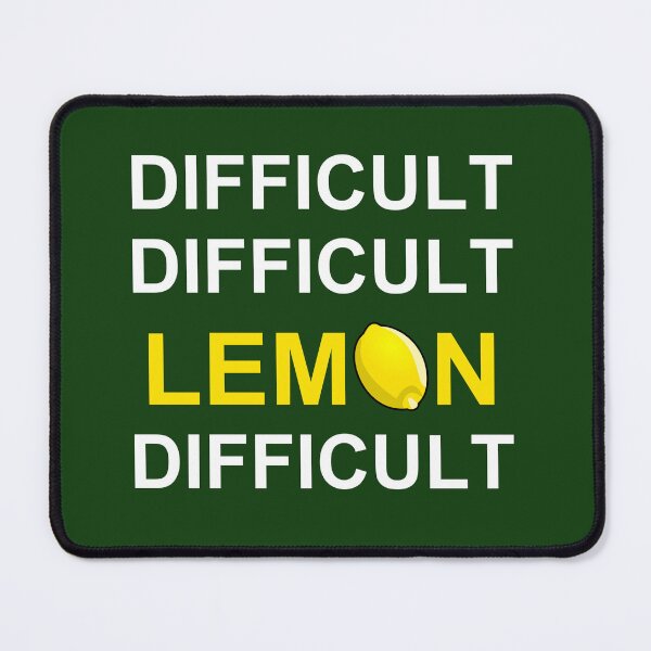Item preview, ‘Difficult, Difficult, Lemon, Difficult’ designed and sold by Paul James Farr.