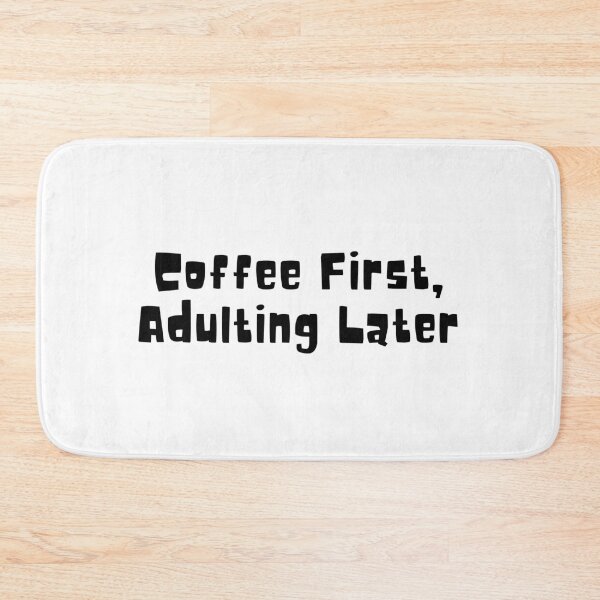 Item preview, Coffee First, Adulting Later designed and sold by SLIMK8.