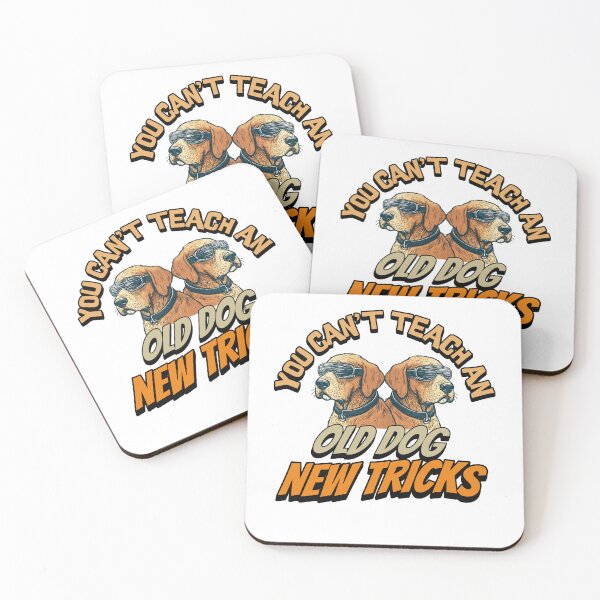 Item preview, You Can't Teach an Old Dog New Tricks designed and sold by ArtDesignTp.