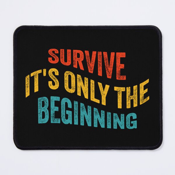 Item preview, Survive It's Only The Beginning Apocalyptic Quote Print designed and sold by cabana.space.