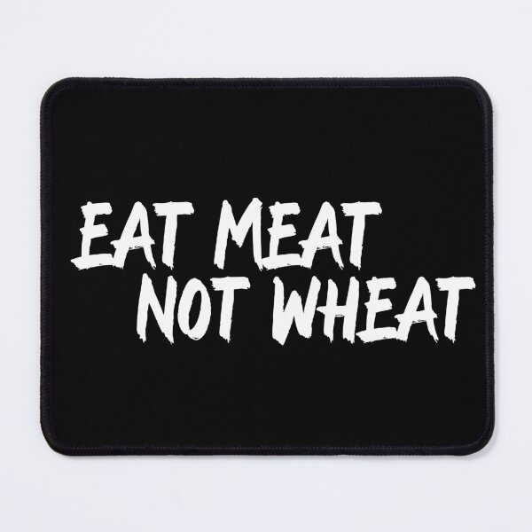 Item preview, Eat Meat Not Wheat designed and sold by PBdesignshop.