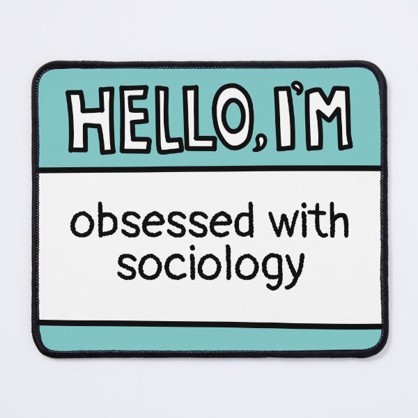 Item preview, Obsessed with Sociology designed and sold by MaryAller.