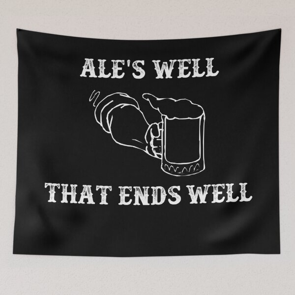 Item preview, Funny Ale Beer Lager Pun - Ale’s Well That Ends Well designed and sold by Galvanized.