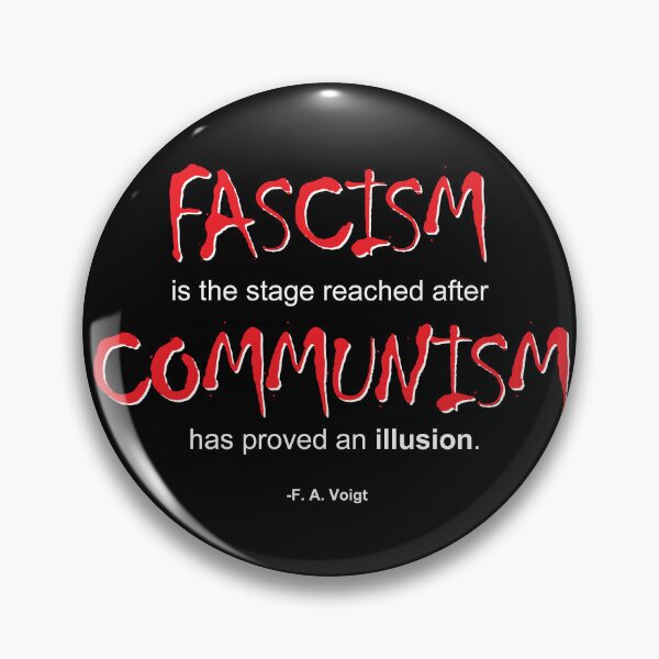 Item preview, "Fascism is the stage reached after communism has proved an illusion." -F. A. Voigt designed and sold by Allen Peterson.