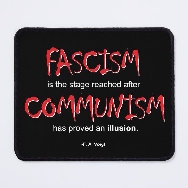 Item preview, "Fascism is the stage reached after communism has proved an illusion." -F. A. Voigt designed and sold by Allen Peterson.