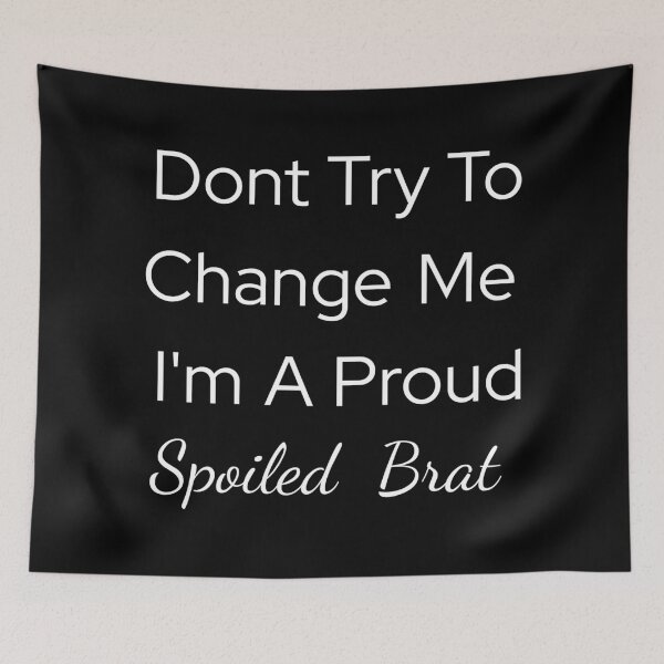 Item preview, Proud Spoiled Brat designed and sold by rainestore.