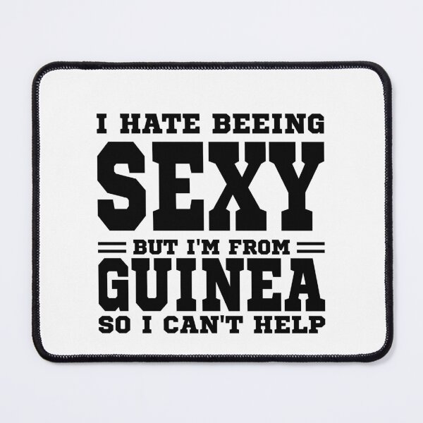 Item preview, I hate beeing Sexy but I'm form Guinea so I can't help designed and sold by BYNDART.