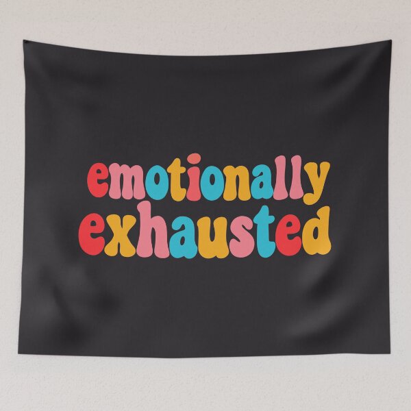 Item preview, Emotionally Exhausted designed and sold by byebyesally.
