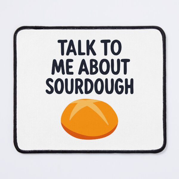 Item preview, Talk To Me About Sourdough designed and sold by byebyesally.