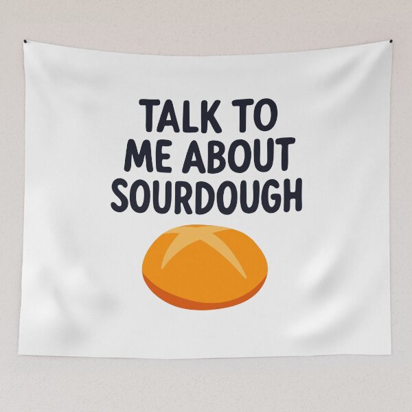 Item preview, Talk To Me About Sourdough designed and sold by byebyesally.
