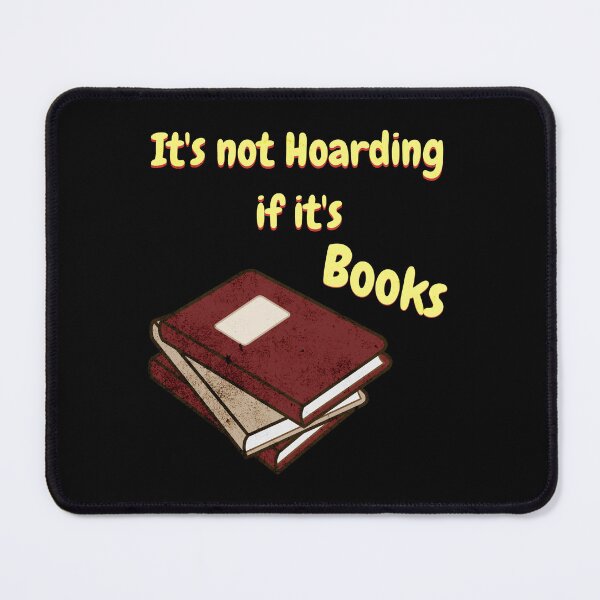 Item preview, Its not hoarding if its books designed and sold by Ant's Funny Apparel.