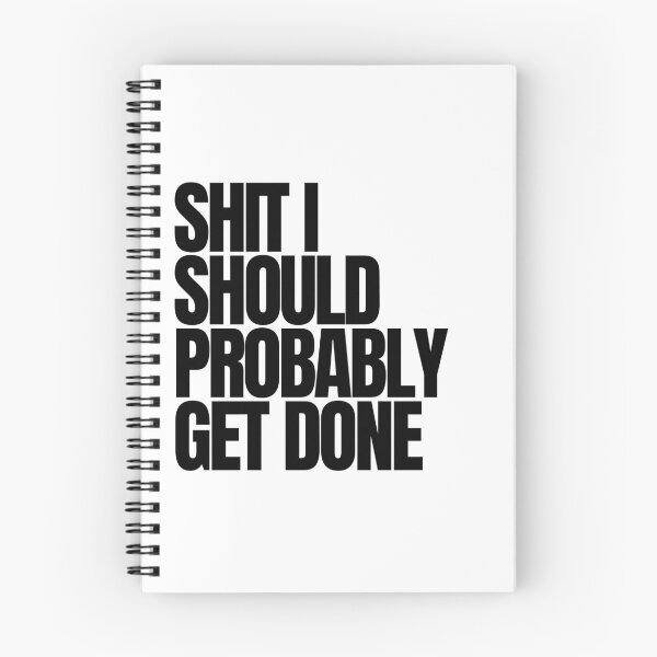 Item preview, "Shit I Should Probably Get Done" Spiral Notebook or Hardcover Journal designed and sold by CET37.