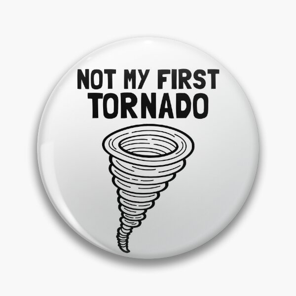 Item preview, Not My First Tornado Storm Weather Meteorologist Tornado Gear designed and sold by DynamicDesign.