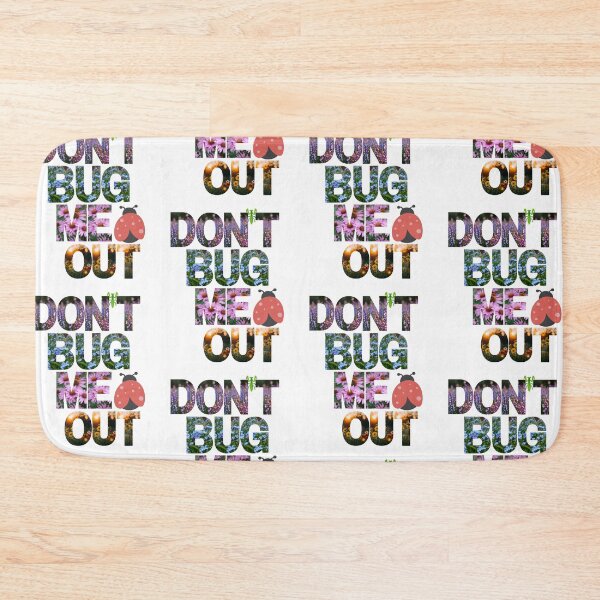 Item preview, DONT BUG ME OUT-My need for tranquility is blossoming, so please, buzz off gently! designed and sold by skim3080.