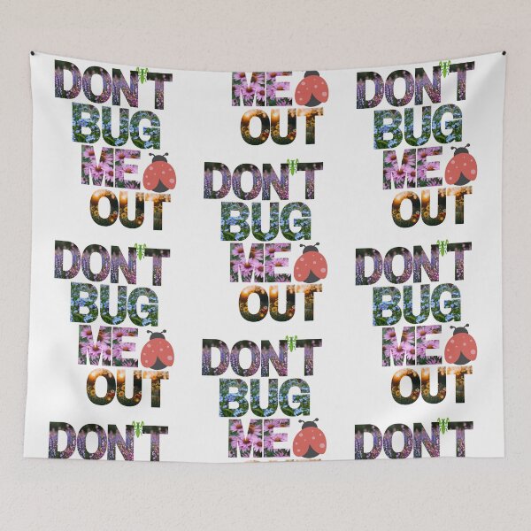 Item preview, DONT BUG ME OUT-My need for tranquility is blossoming, so please, buzz off gently! designed and sold by skim3080.