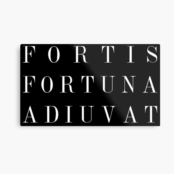 FORTIS FORTUNA ADIUVAT Metal Print
