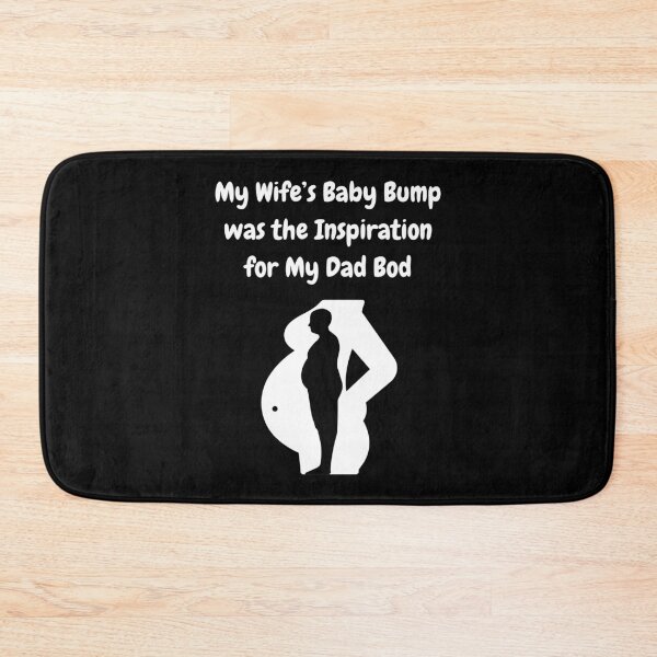 Item preview, My Wife's Baby Bump Was The Inspiration For My Dad Bod! designed and sold by Artography Designs.