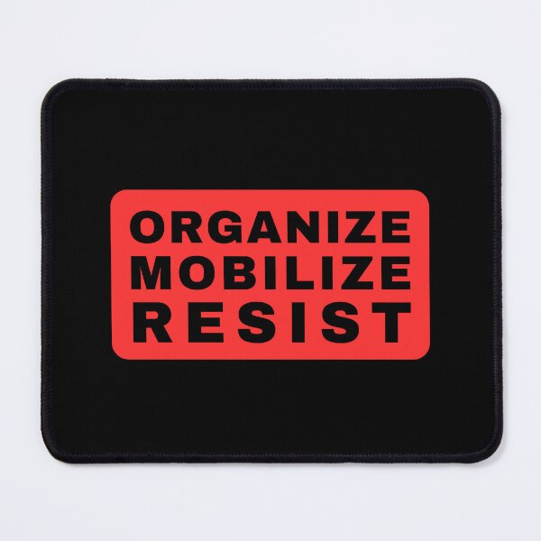 Item preview, Organize - Mobilize - Resist designed and sold by PlutonicPrints.