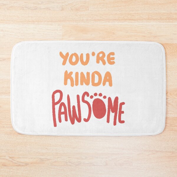 Item preview, You're kinda PAWsome! designed and sold by Expansive Imagination.