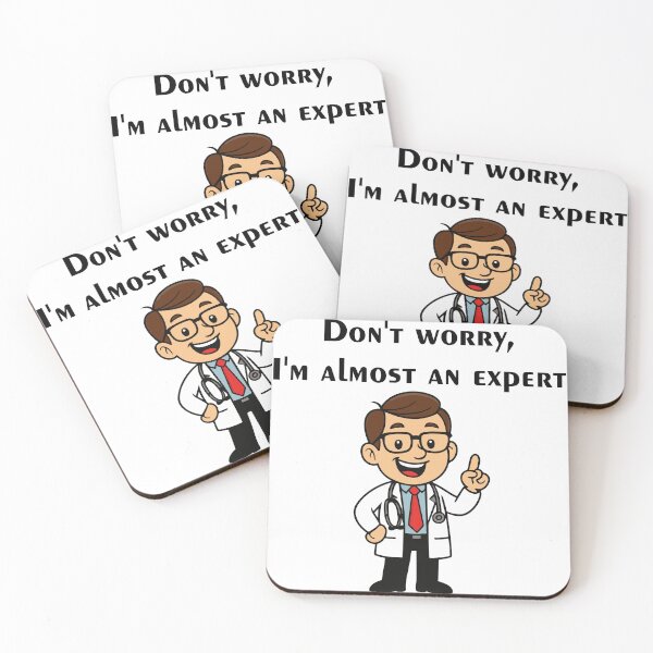 Item preview, Quote for doctors Don't worry, I'm almost an expert designed and sold by EchoOfSilence.