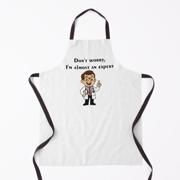 Item preview, Quote for doctors Don't worry, I'm almost an expert designed and sold by EchoOfSilence.