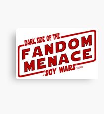 Fandom Menace a SOY Wars Story 2 Canvas Print