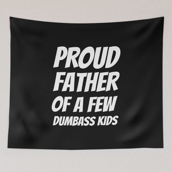 Item preview, Proud Father of a Few Dumbass Kids Shirt, Funny Dad T-Shirt for Father’s Day or Birthday Gift, Dad Life shirt, Father's Day Shirt designed and sold by May K Studio Design.
