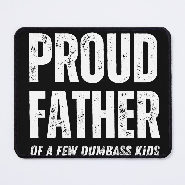 Item preview, Proud Father of a Few Dumbass Kids Shirt Funny Dad T-Shirt for Father’s Day or Birthday Gift, Dad Life Shirt, Father's Day Shirt designed and sold by May K Studio Design.