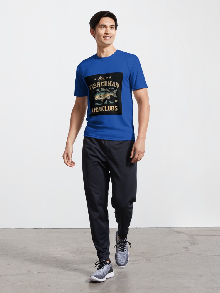 Aperçu 5 sur 7. T-shirt respirant avec l'œuvre i'm a fisherman a night at sea better all nightclubs créée et vendue par 1onemarket.