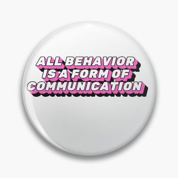 Item preview, All behavior is a form of communication designed and sold by belladesign7.