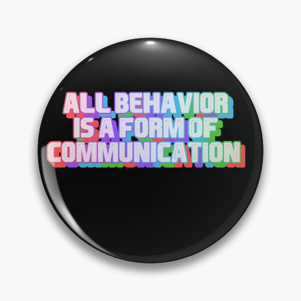 Item preview, All behavior is a form of communication designed and sold by belladesign7.