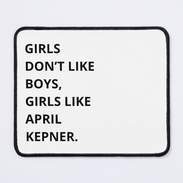 Item preview, girls don't like boys, girls like april kepner designed and sold by -Joanne-.