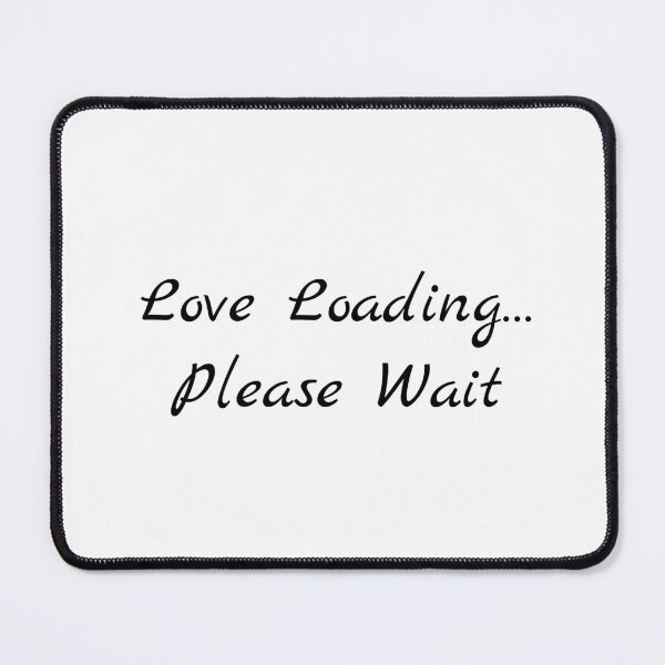 Item preview, Love Loading… Please Wait designed and sold by Ninjacatoff.