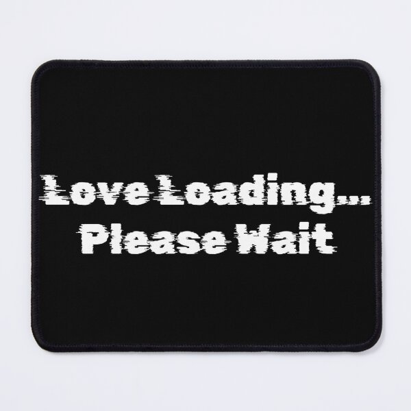 Item preview, Love Loading… Please Wait designed and sold by Ninjacatoff.