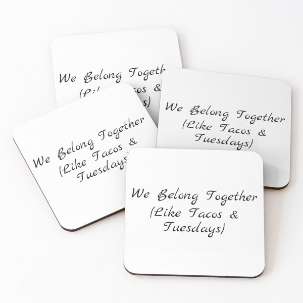 Item preview, We Belong Together (Like Tacos & Tuesdays) designed and sold by Ninjacatoff.