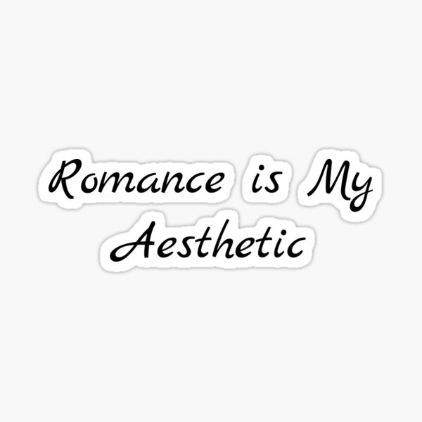 Item preview, Romance is My Aesthetic designed and sold by Ninjacatoff.