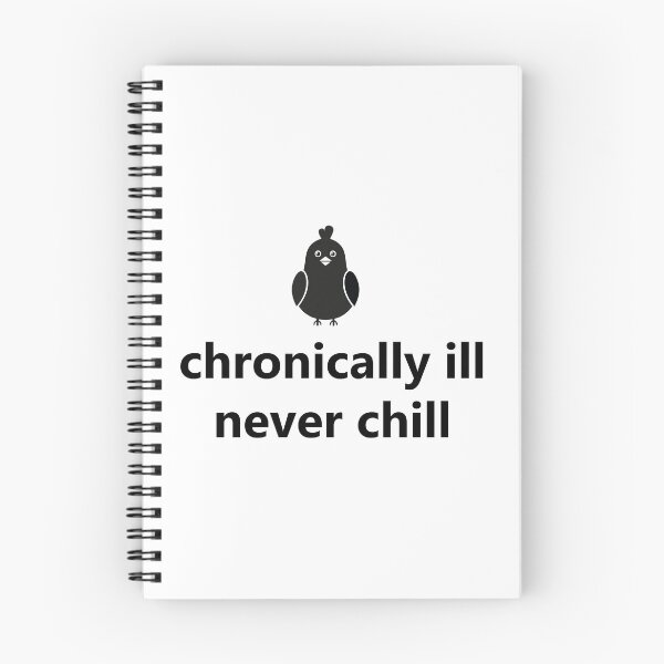 Item preview, CHRONICALLY ILL, NEVER CHILL designed and sold by juroman.