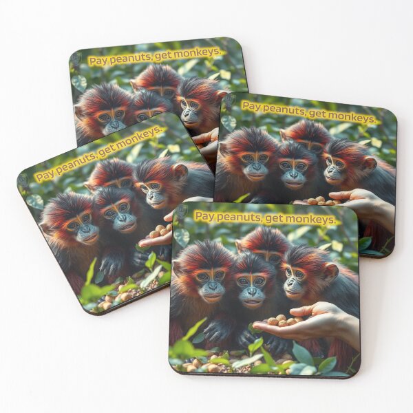 Item preview, Pay peanuts, get monkeys. designed and sold by If-You-Have.