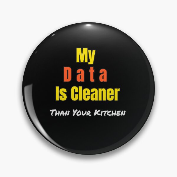 Item preview, Funny Data Science Gift – "My Data Is Cleaner Than Your Kitchen" for Analysts & Coders designed and sold by Ela-graphicwiz.