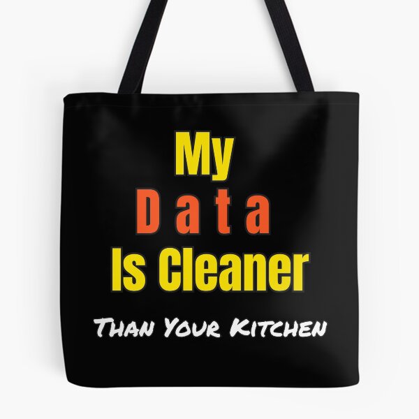 Item preview, Funny Data Science Gift – "My Data Is Cleaner Than Your Kitchen" for Analysts & Coders designed and sold by Ela-graphicwiz.