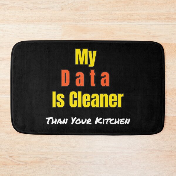 Item preview, Funny Data Science Gift – "My Data Is Cleaner Than Your Kitchen" for Analysts & Coders designed and sold by Ela-graphicwiz.