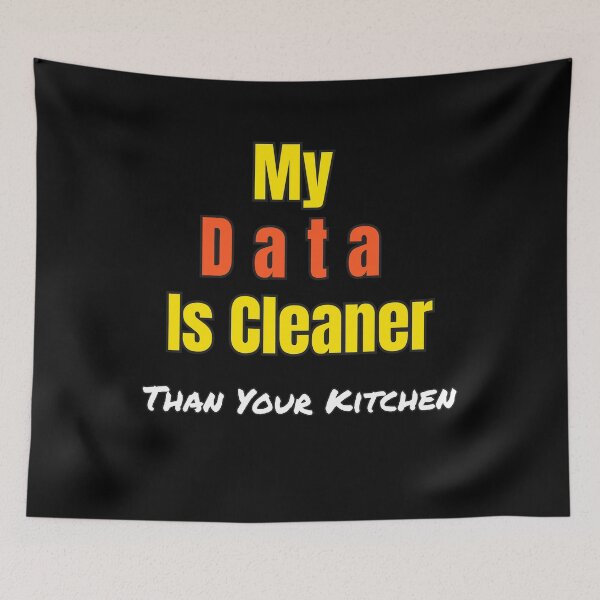 Item preview, Funny Data Science Gift – "My Data Is Cleaner Than Your Kitchen" for Analysts & Coders designed and sold by Ela-graphicwiz.