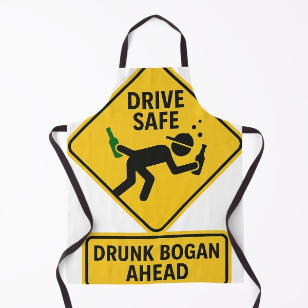 Item preview, Drive Safe Drunk Bogan Sign designed and sold by Aryabek.