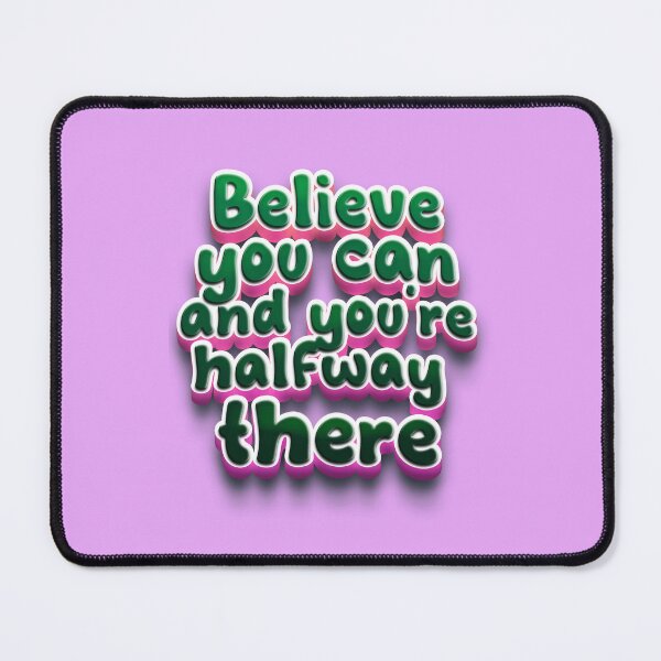 Item preview, Believe you can and you’re halfway there, motivational quote designed and sold by Mauswohn.