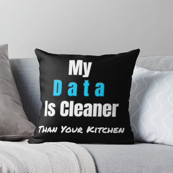 Item preview, Funny Data Science Gift – "My Data Is Cleaner Than Your Kitchen" for Analysts & Coders designed and sold by Ela-graphicwiz.