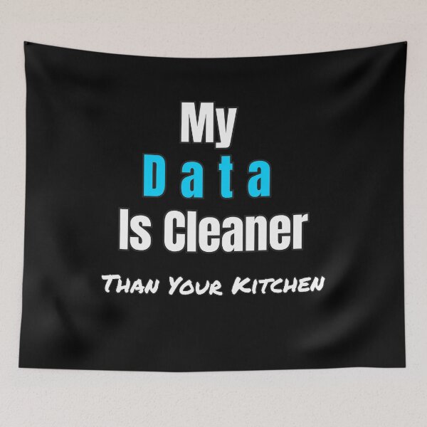 Item preview, Funny Data Science Gift – "My Data Is Cleaner Than Your Kitchen" for Analysts & Coders designed and sold by Ela-graphicwiz.