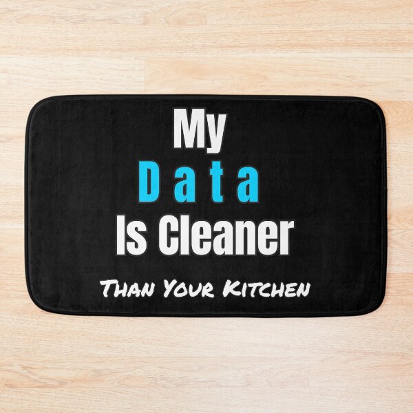 Item preview, Funny Data Science Gift – "My Data Is Cleaner Than Your Kitchen" for Analysts & Coders designed and sold by Ela-graphicwiz.