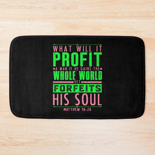 Item preview, Matthew 16:26 What Will It Profit A Man If He Gains The Whole World Yet Forfeits His Soul? designed and sold by plushism.