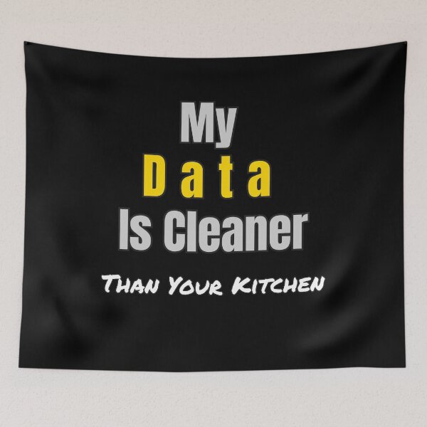 Item preview, Funny Data Science Gift – "My Data Is Cleaner Than Your Kitchen" for Analysts & Coders designed and sold by Ela-graphicwiz.